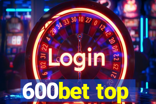 600bet top